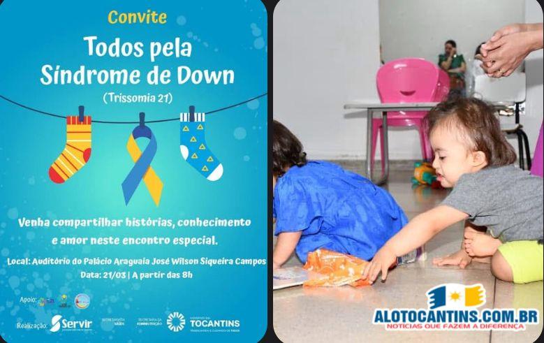 Governo do Tocantins abre inscrições para o evento “Todos pela Síndrome de Down”