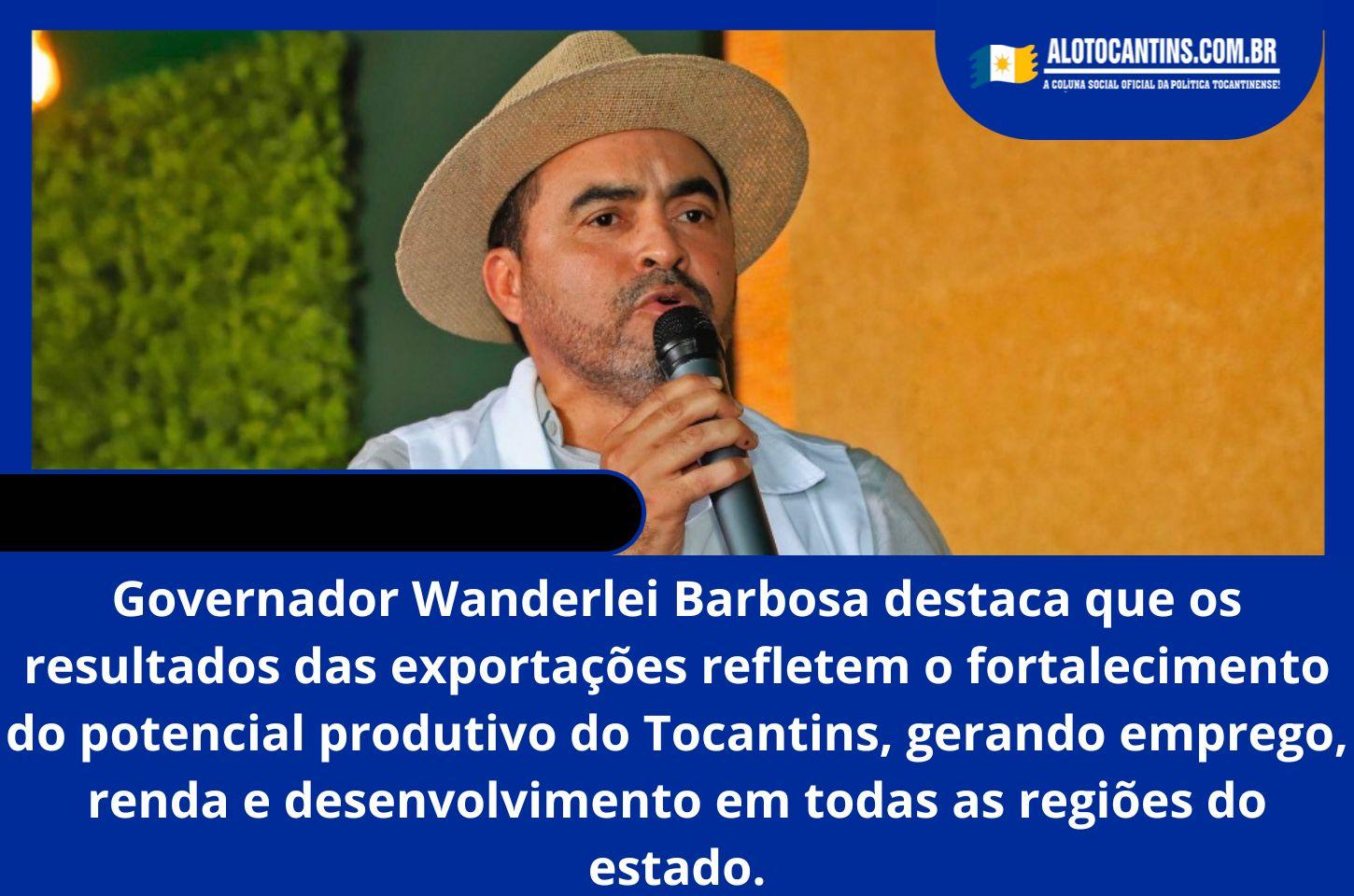 Governador Wanderlei Barbosa destaca que os resultados das exportações refletem o fortalecimento do potencial produtivo do Tocantins, gerando emprego, renda e desenvolvimento.