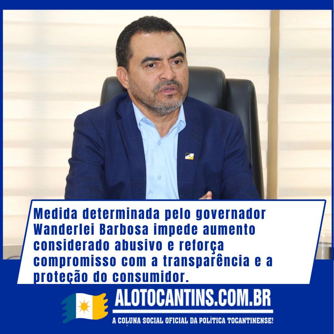 Medida determinada pelo governador Wanderlei Barbosa impede aumento considerado abusivo e reforça compromisso com a transparência e a proteção do consumidor