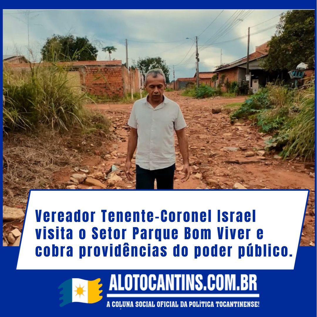 Vereador Tenente-Coronel Israel visita o Setor Parque Bom Viver e cobra providências do poder público.