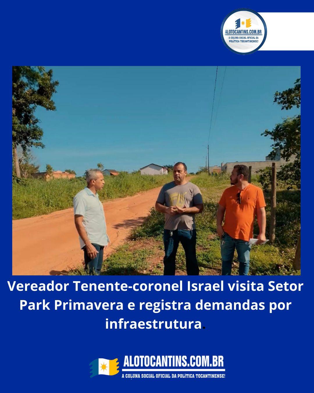 Vereador Tenente-coronel Israel visita Setor Park Primavera e registra demandas por infraestrutura
