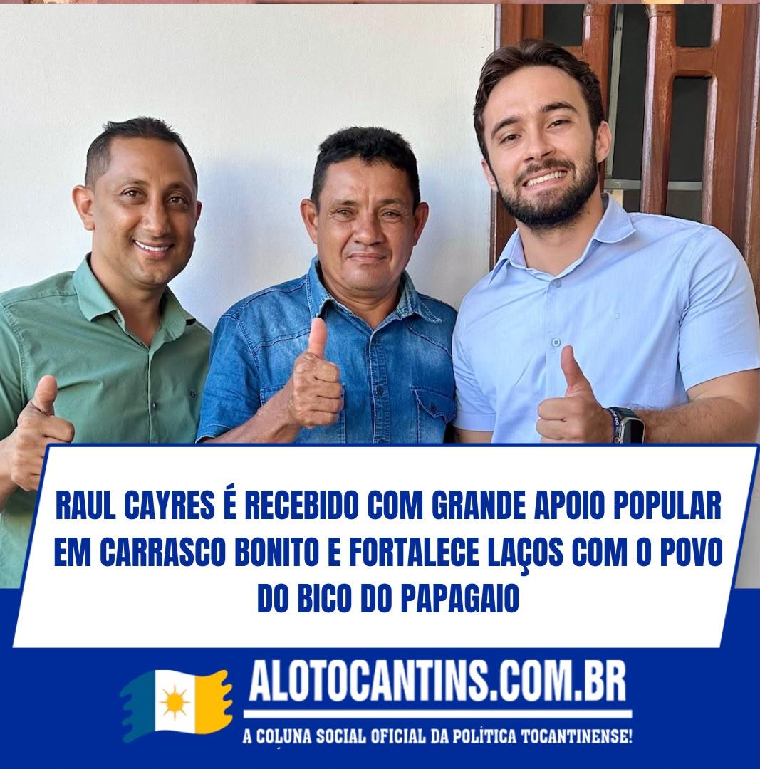 Raul Cayres é recebido com grande apoio popular em Carrasco Bonito e fortalece laços com o povo do Bico do Papagaio.