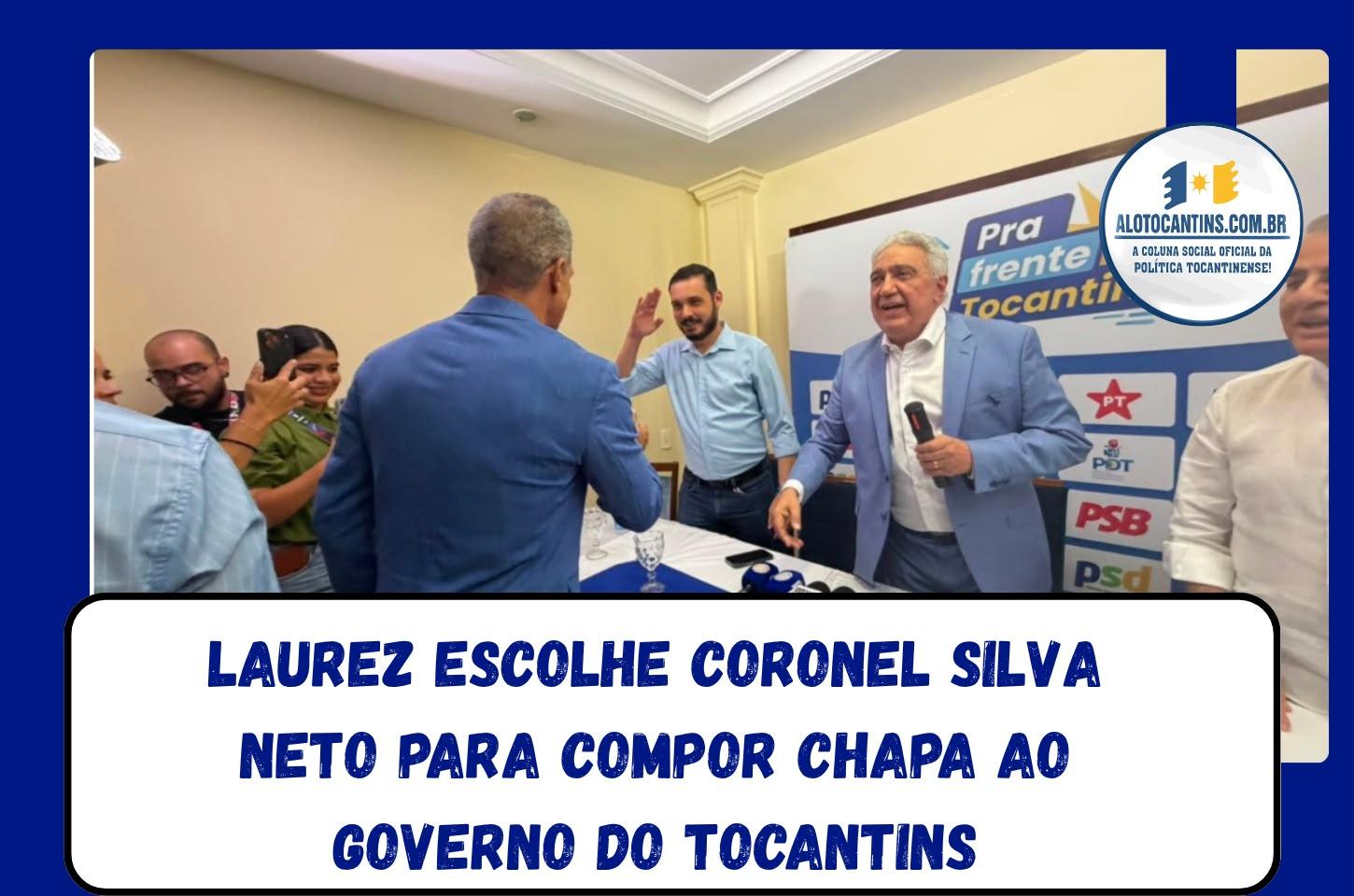 Laurez escolhe Coronel Silva Neto para compor chapa ao Governo do Tocantins