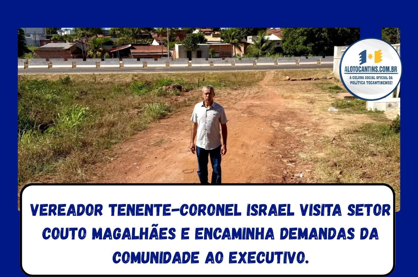 Vereador Tenente-Coronel Israel visita Setor Couto Magalhães e encaminha demandas da comunidade ao Executivo.
