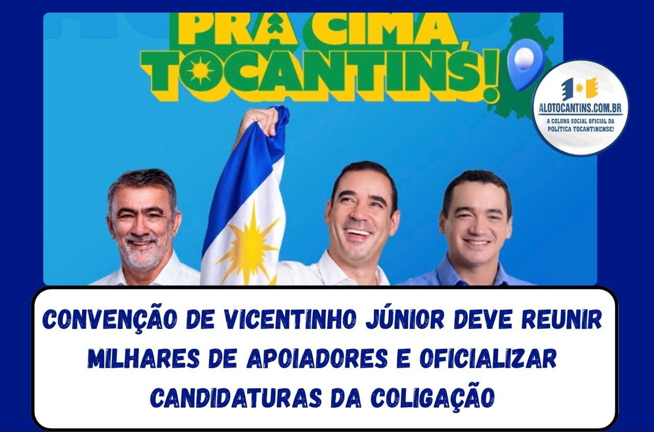 Convenção de Vicentinho Júnior deve reunir milhares de apoiadores e oficializar candidaturas da coligação