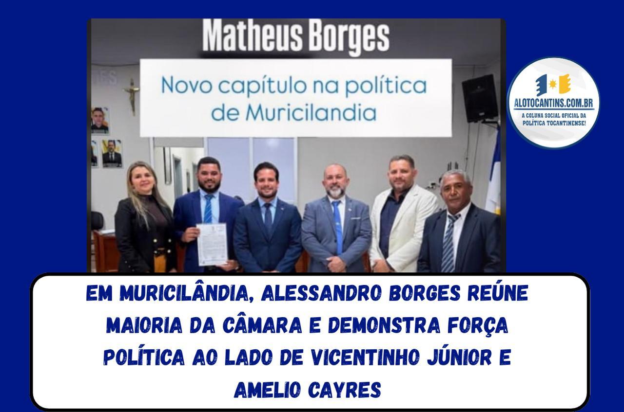 Em Muricilândia, Alessandro Borges reúne maioria da Câmara e demonstra força política ao lado de Vicentinho Júnior e Amelio Cayres