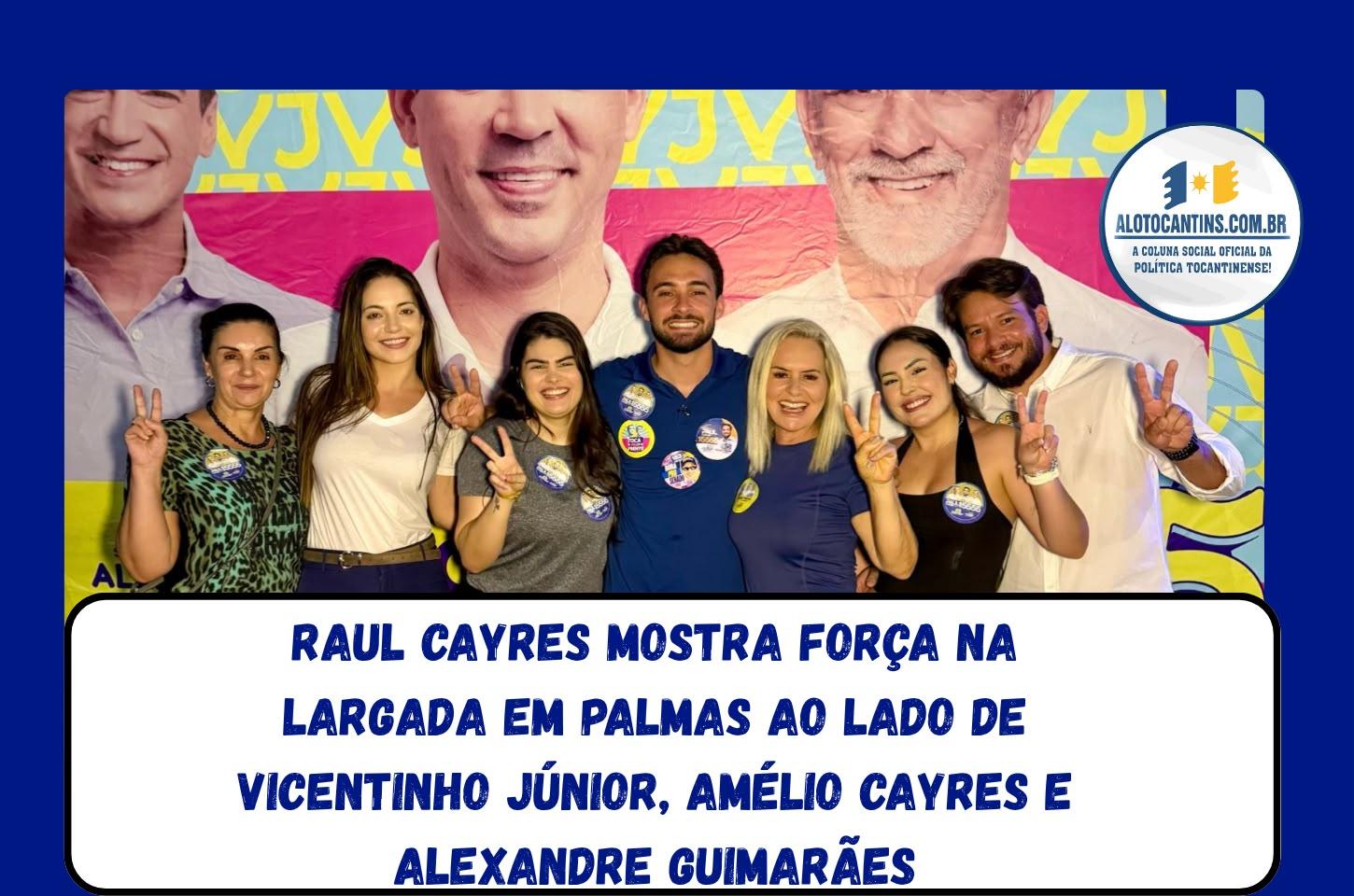 Raul Cayres mostra força na largada em Palmas ao lado de Vicentinho Júnior, Amélio Cayres e Alexandre Guimarães