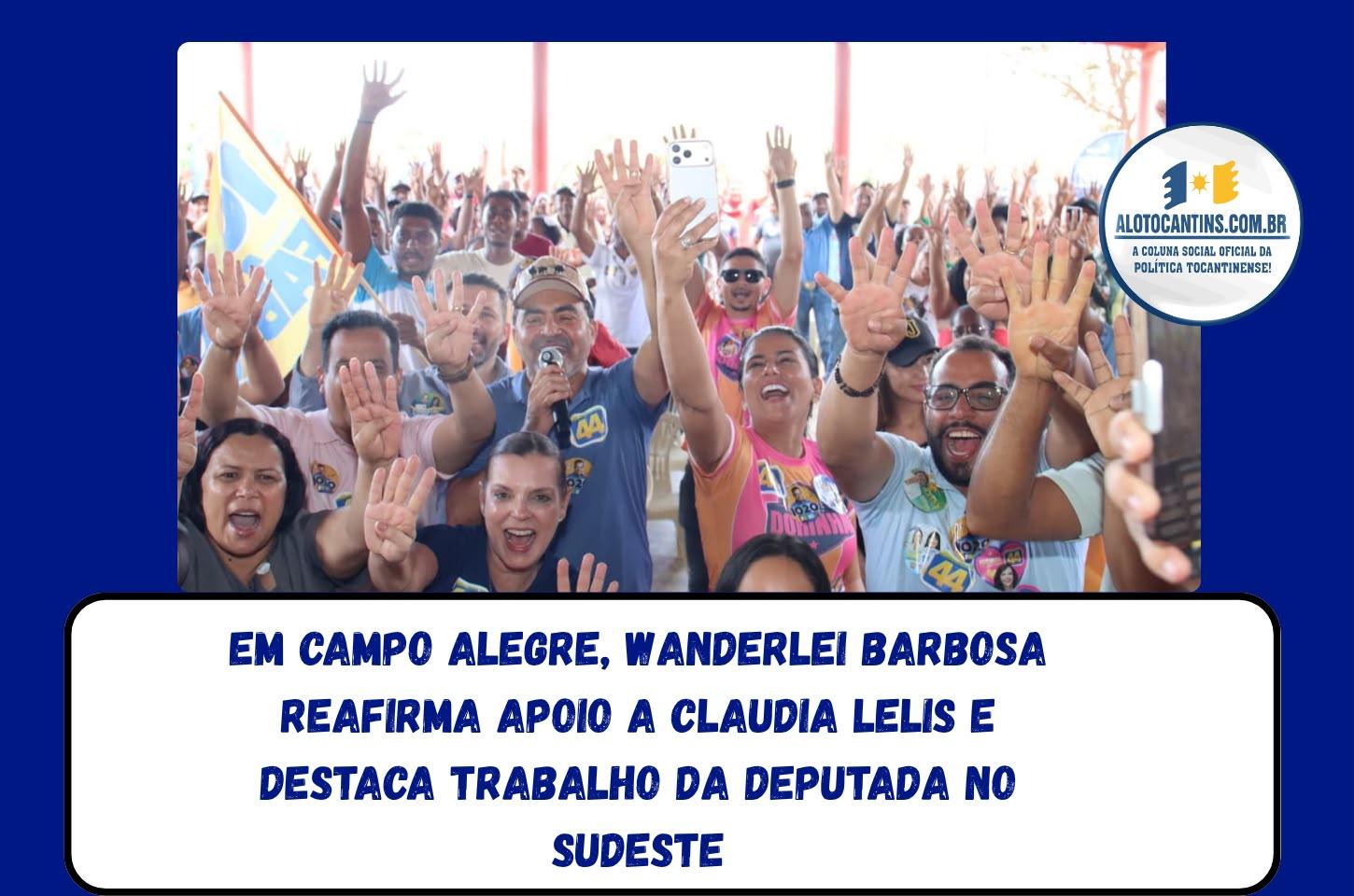 Em Campo Alegre, Wanderlei Barbosa reafirma apoio a Claudia Lelis e destaca trabalho da deputada no Sudeste     _Governador pediu votos para Claudia