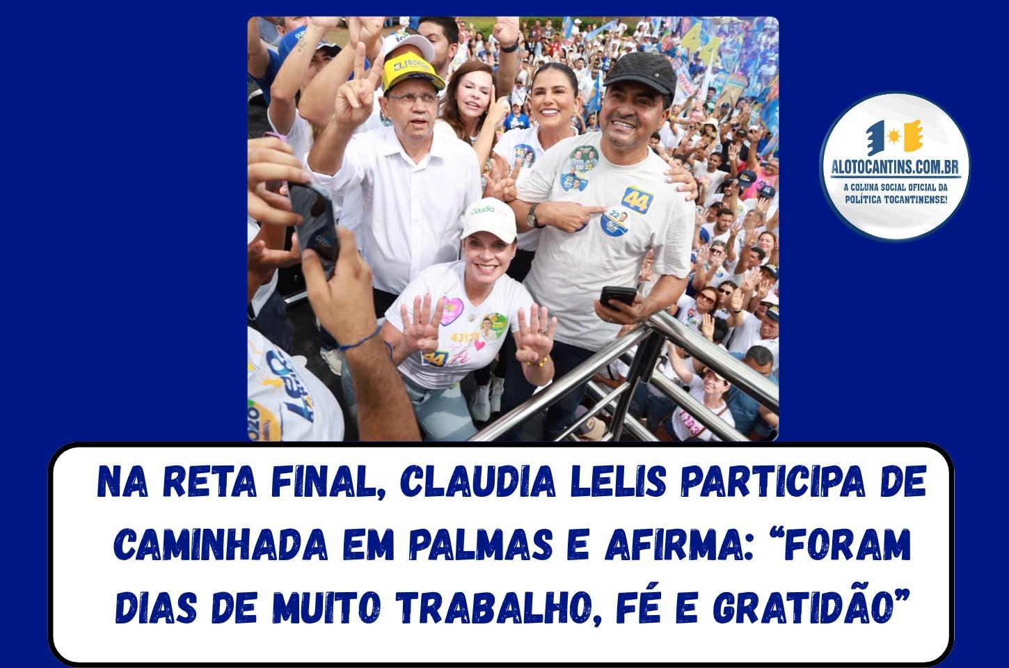 Na reta final, Claudia Lelis participa de caminhada em Palmas e afirma: “Foram dias de muito trabalho, fé e gratidão”