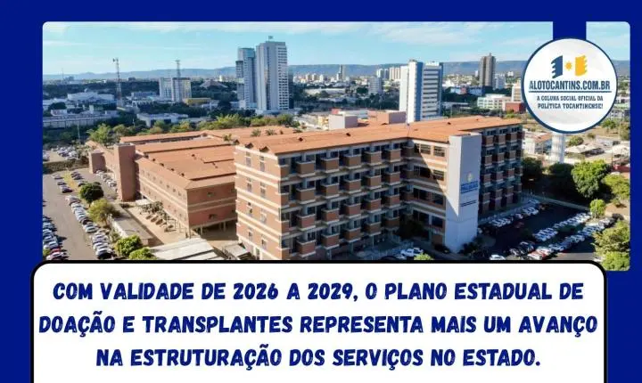 Governo do Tocantins avança na saúde com homologação do Plano Estadual de Doação e Transplan