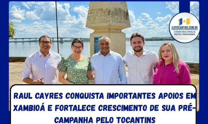 Raul Cayres conquista importantes apoios em Xambioá e fortalece crescimento de sua pré-campanha pelo Tocantins