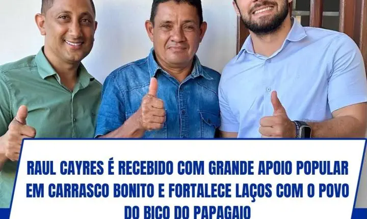 Raul Cayres é recebido com grande apoio popular em Carrasco Bonito e fortalece laços com o povo do Bico do Papagaio.