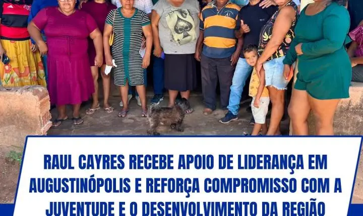 Raul Cayres recebe apoio de liderança em Augustinópolis e reforça compromisso com a juventude e o desenvolvimento da região